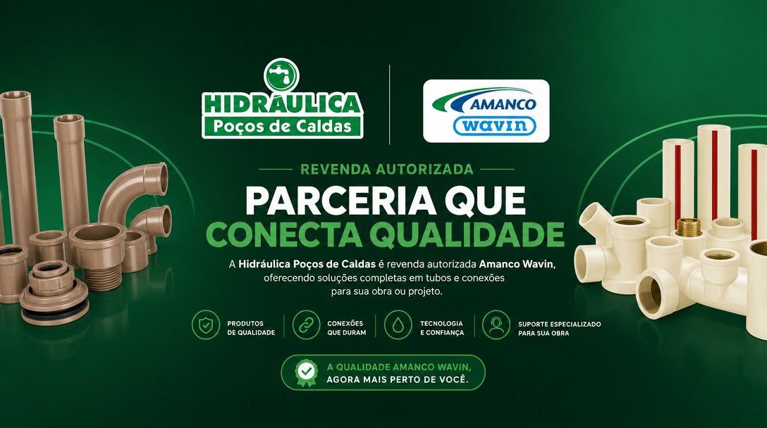 Hidráulica Poços de Caldas, revenda autorizada Amanco Wavin — parceria que conecta qualidade.